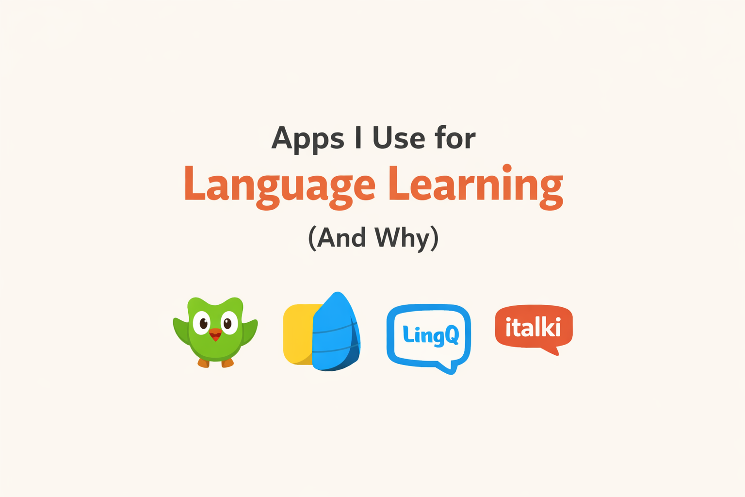 Apps I Actually Use for Language Learning (And Why)